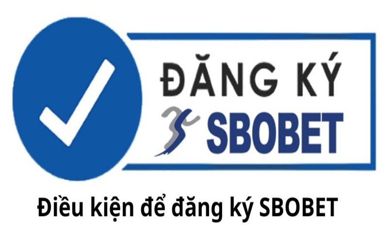 Điều kiện để được tham gia Sbobet